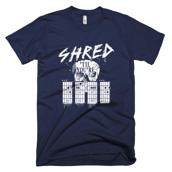 Shred Till Your Dead - American Apparel T-Shirt