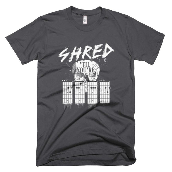 Shred Till Your Dead - American Apparel T-Shirt