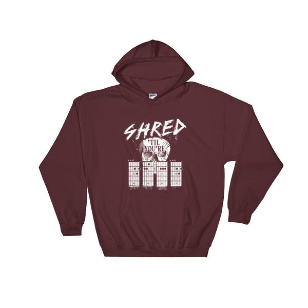 Shred Till Your Dead - Hooded Sweatshirt