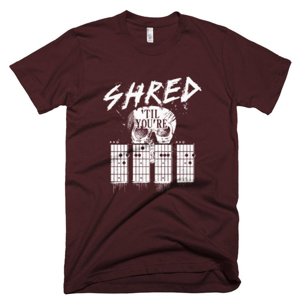 Shred Till Your Dead - American Apparel T-Shirt