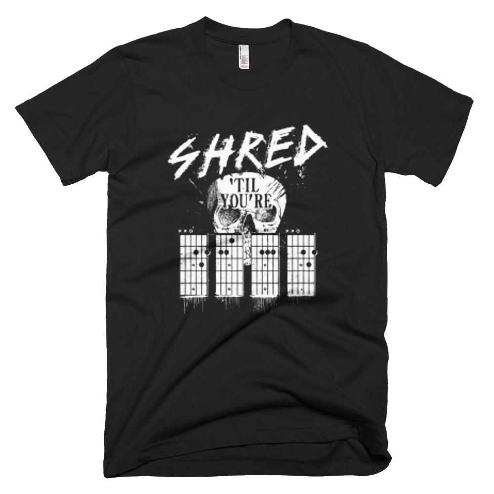 Shred Till Your Dead - American Apparel T-Shirt