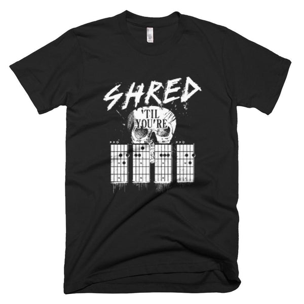 Shred Till Your Dead - American Apparel T-Shirt