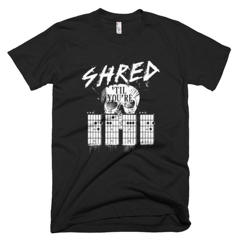 Shred Till Your Dead - American Apparel T-Shirt