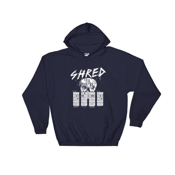 Shred Till Your Dead - Hooded Sweatshirt