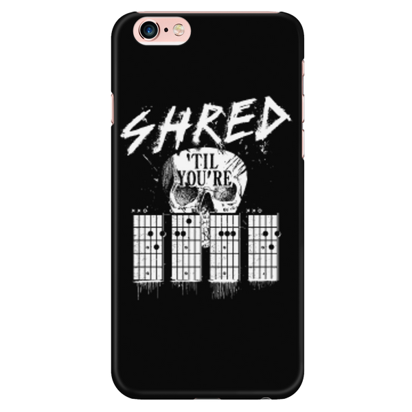 Shred Till You're Dead - Phone Case