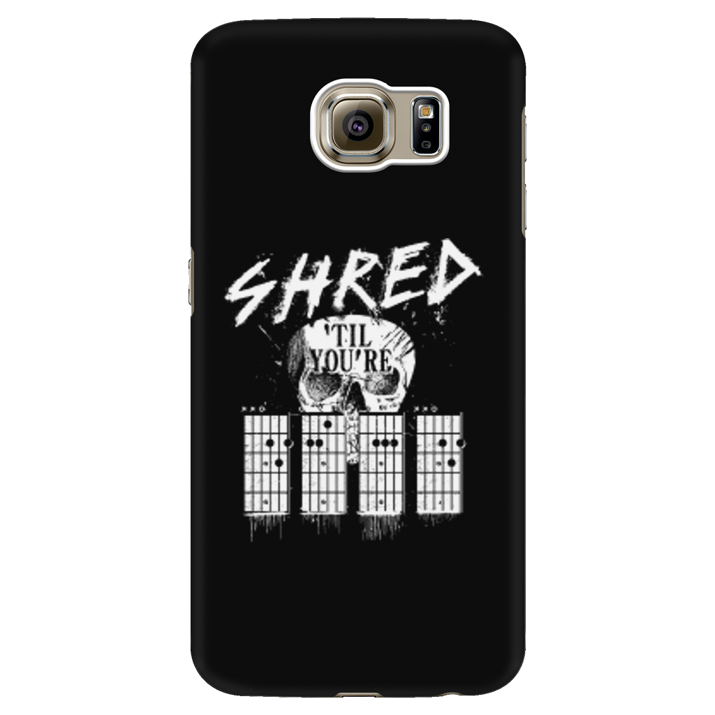 Shred Till You're Dead - Phone Case